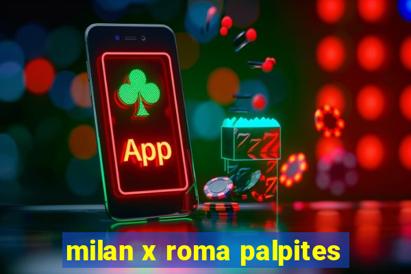 milan x roma palpites